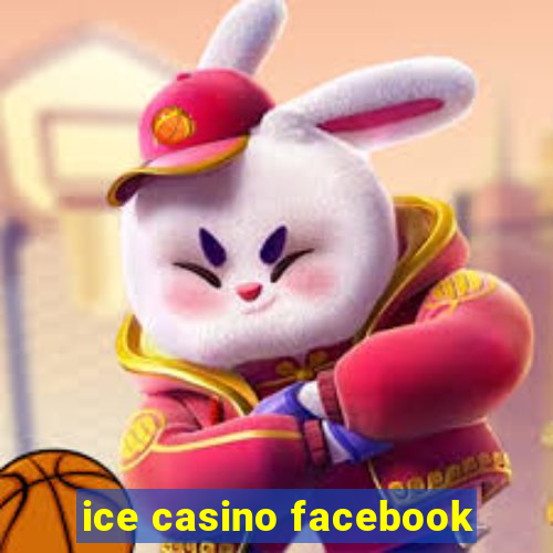 ice casino facebook